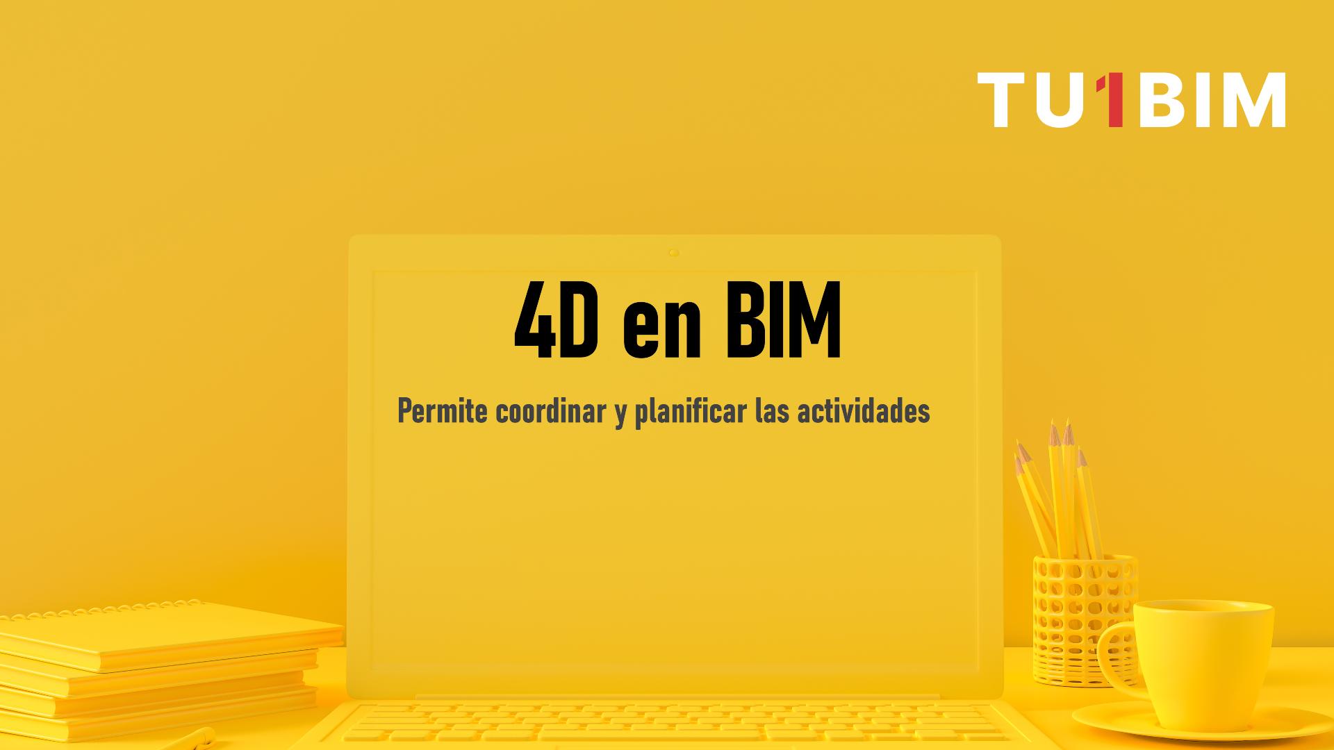 ¿Qué es el 4D en BIM?