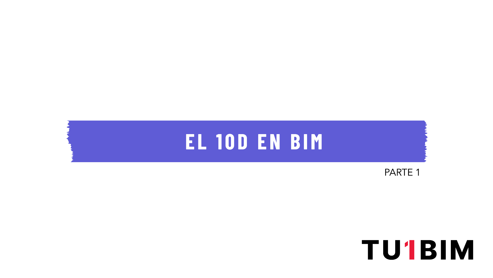 ¿Qué es el 10D en BIM?