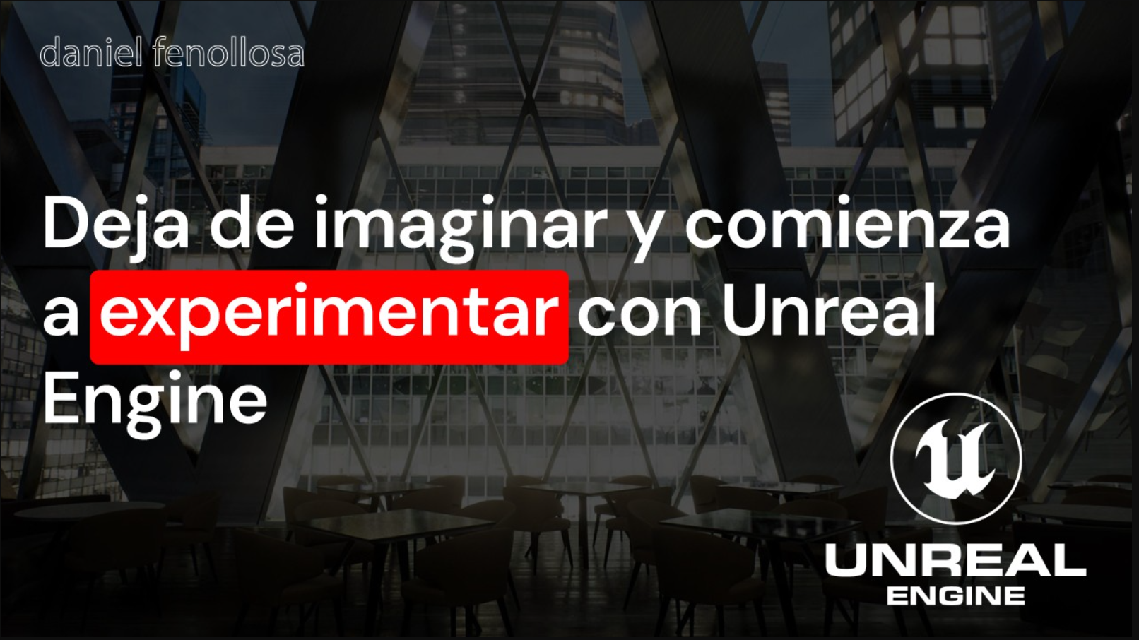 El Papel de Unreal Engine en la Visualización Arquitectónica