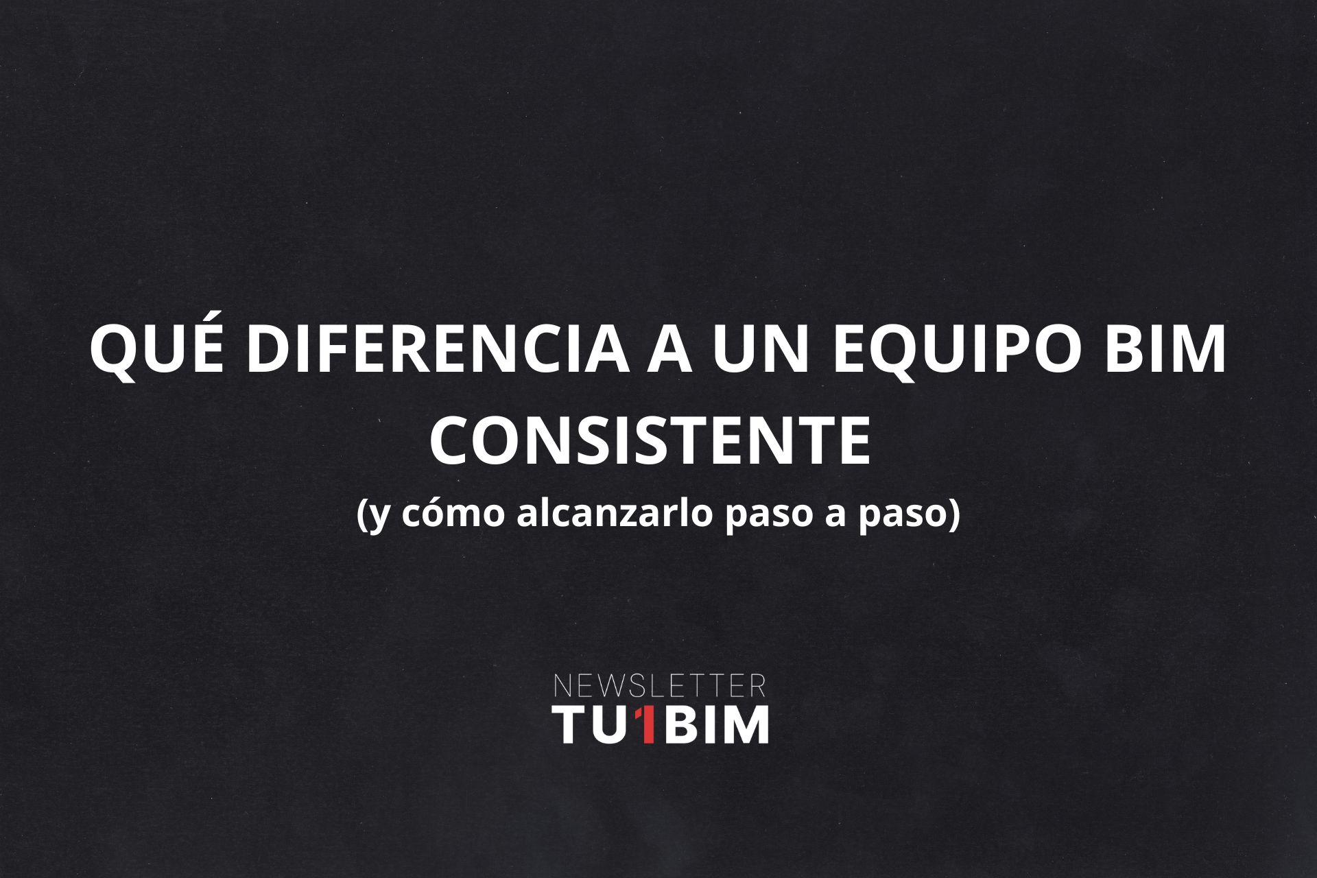 Cómo trabajan los equipos BIM de las grandes multinacionales
